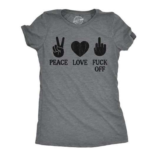 Womens Funny T Shirts Peace Love F*ck Off Sarcastic Novelty Tee For Ladies Funny Womens T Shirts Cute Slimming Top Comfortable Soft Womenswear Funny Sarcastic Top Women's Novelty Tees Dark Grey