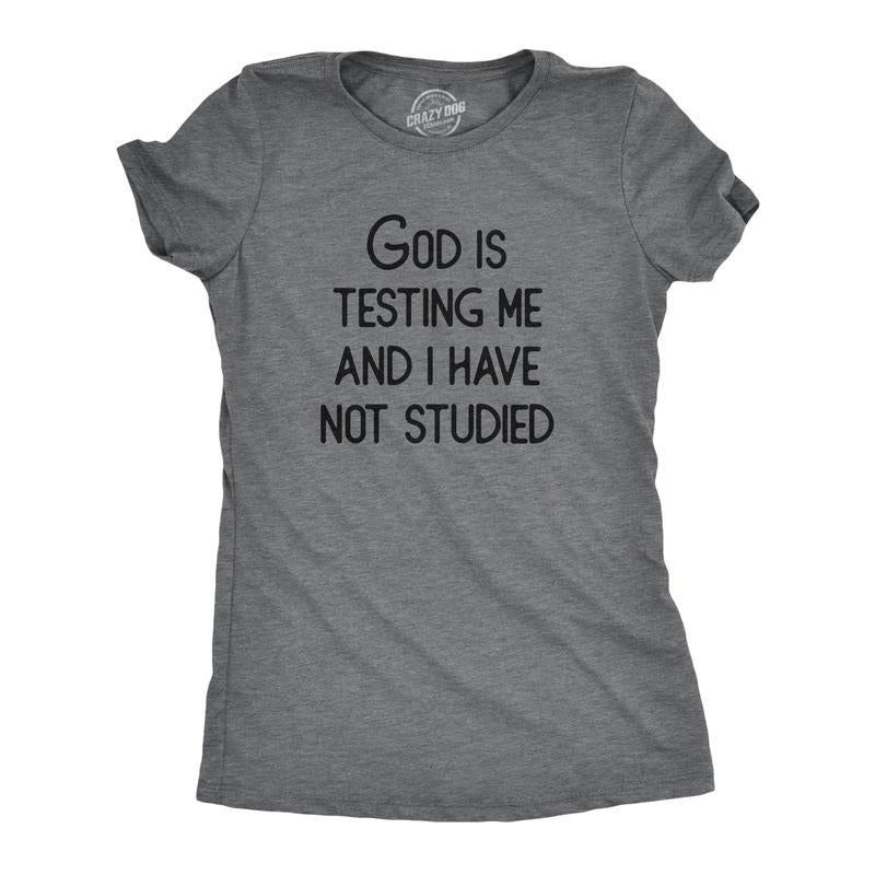 Womens God Is Testing Me And I Have Not Studied T Shirt Funny Joke Saying Tee For Ladies Funny Womens T Shirts Cute Slimming Top Comfortable Soft Womenswear Funny Sarcastic T Shirt Women's Novelty T Dark Grey