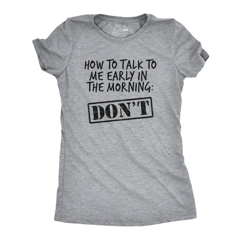 Womens How to Talk to Me Early In The Morning Don't T Shirt Funny Coffee AM Graphic Novelty Tee Funny Womens T Shirts Cute Slimming Top Comfortable Soft Womenswear Introvert Tops for Women Funny Light Grey