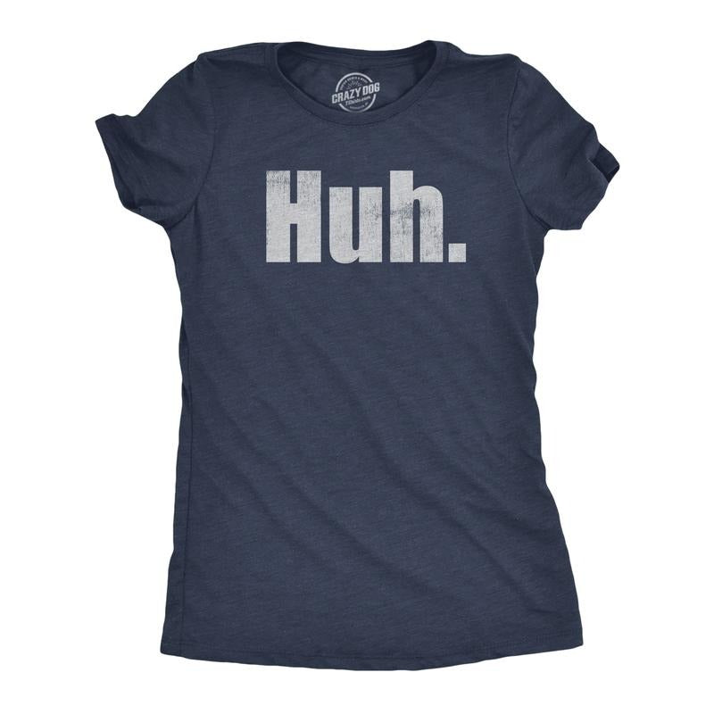 Womens Huh T Shirt Funny Interesting Wondering Weird Joke Tee For Ladies Funny Womens T Shirts Cute Slimming Top Comfortable Soft Womenswear Funny Sarcastic Top Women's Novelty Tees Navy - HUH