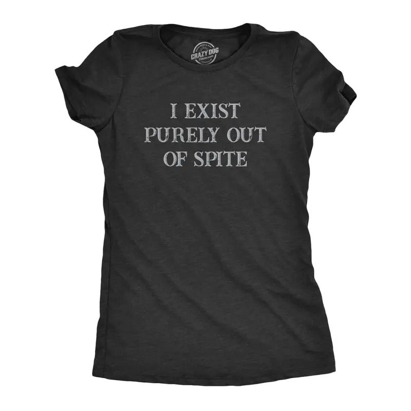 Womens I Exist Purely Out Of Spite T Shirt Funny Sarcastic Text Graphic Tee For Ladies Funny Womens T Shirts Cute Slimming Top Comfortable Soft Womenswear Funny Sarcastic Top Women's Novelty Tees Black -