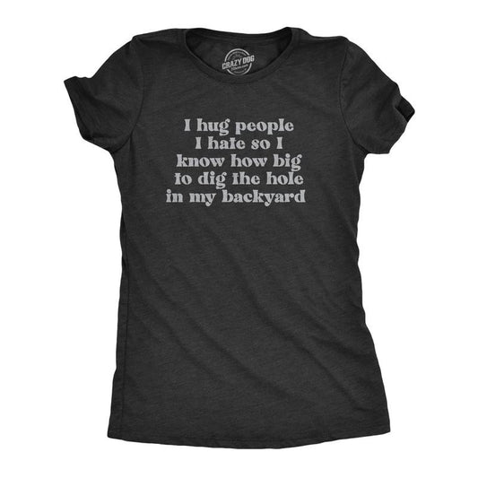 Womens I Hug People I Hate T Shirt Funny Anti Social Anger Tee for Ladies Funny Womens T Shirts Cute Slimming Top Comfortable Soft Womenswear Funny Sarcastic Top Women's Novelty Tees Black -