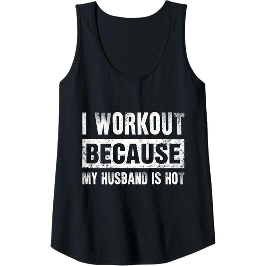 Womens I Work Out Because My Husband Is Hot - Funny Workout Tank Top Made in USAstyle{n002}2 T-Shirts, Hoodie, Sweatshirt