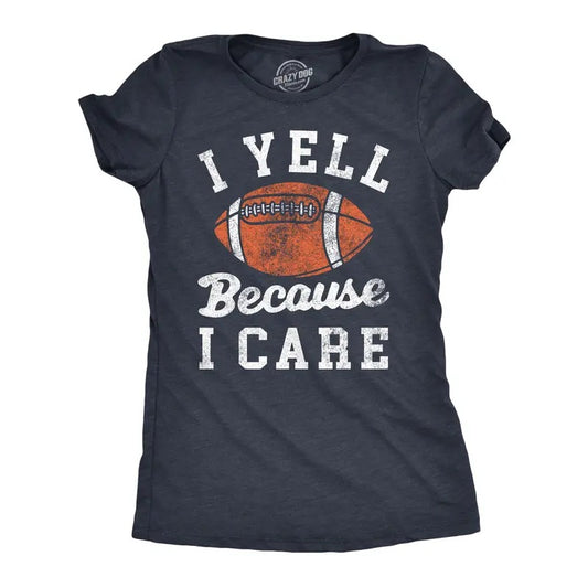 Womens I Yell Because I Care T Shirt Funny Passionate Football Fan Joke Tee For Ladies Funny Womens T Shirts Cute Slimming Top Comfortable Soft Womenswear Sarcastic Tops for Women Funny Football Top Navy -