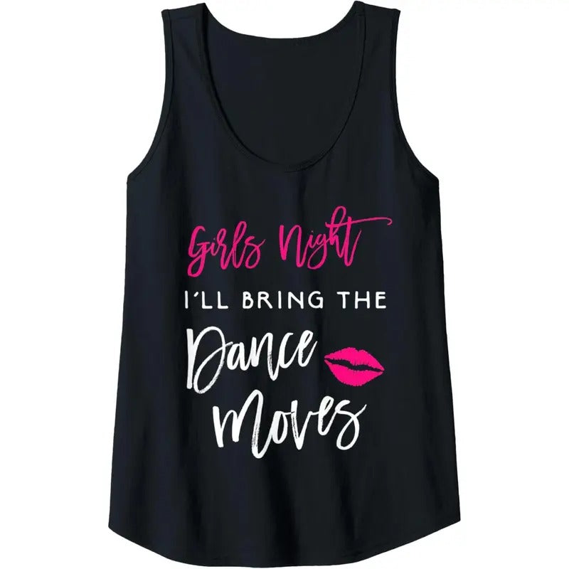 Womens I'll Bring The Dance Moves Girls Night Party Funny Group Tank Top made in USA