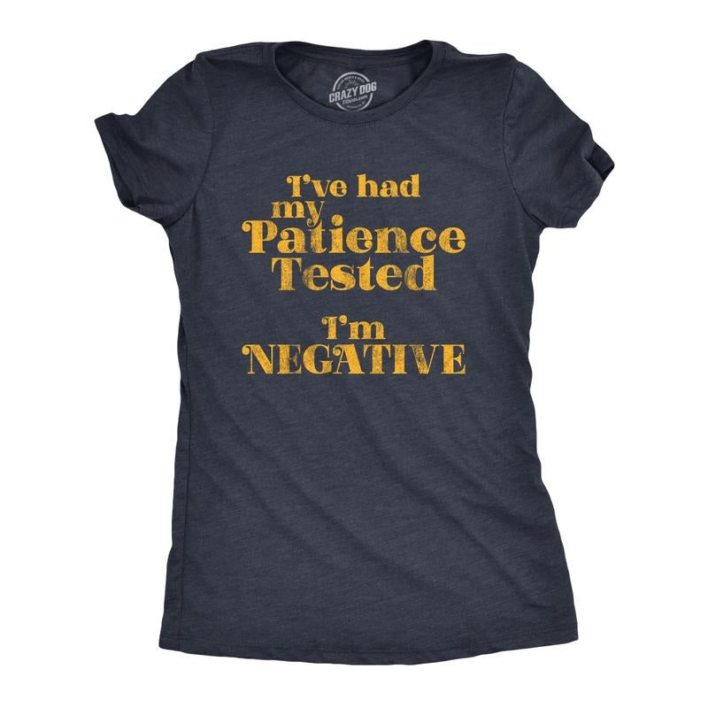 Womens I've Had My Patience Tested I'm Negative T Shirt Funny Sarcastic Graphic Novelty Tee Funny Womens T Shirts Cute...