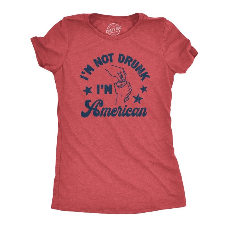 Womens Im Not Drunk Im American T Shirt Funny Sarcastic Fourth Of July Party Drinking Tee For Ladies Funny Womens T Shirts Cute Slimming Top Comfortable Soft Womenswear Patriotic Tops for Women Funny Red