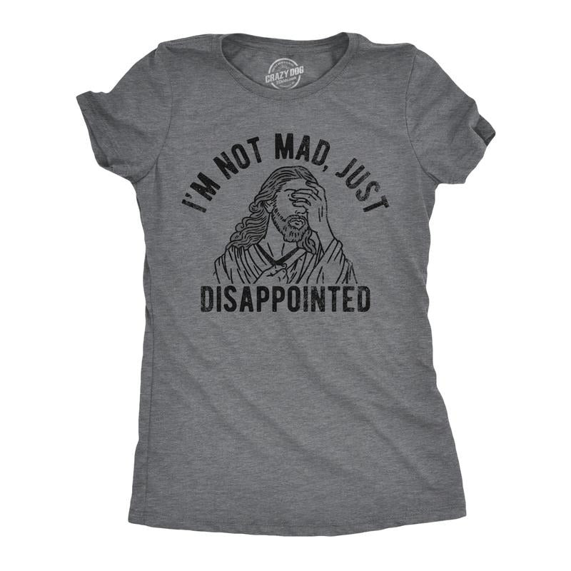 Womens Im Not Mad Just Disappointed Funny T Shirts Sarcastic Jesus Tee For Ladies Funny Womens T Shirts Cute Slimming Top Comfortable Soft Womenswear Religious Tops for Women Funny Sarcastic Top Dark Grey