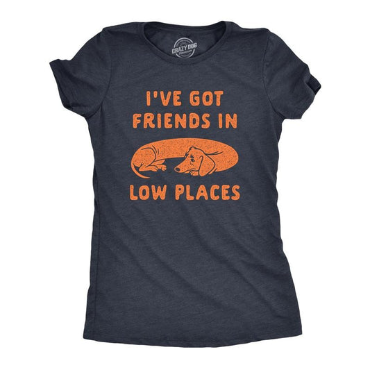 Womens Ive Got Friends In Low Places T Shirt Funny Wiener Dog Dachshund Graphic Tee Funny Womens T Shirts Cute Slimming Top Comfortable Soft Womenswear Funny Dog Top Women's Novelty Tees Navy
