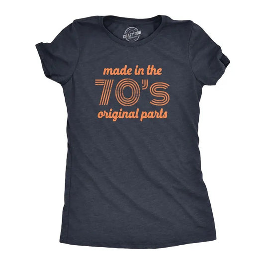 Womens Made In The 70s Original Parts T Shirt Funny Age Birthday Decade Graphic Tee Funny Womens T Shirts Cute Slimming Top Comfortable Navy