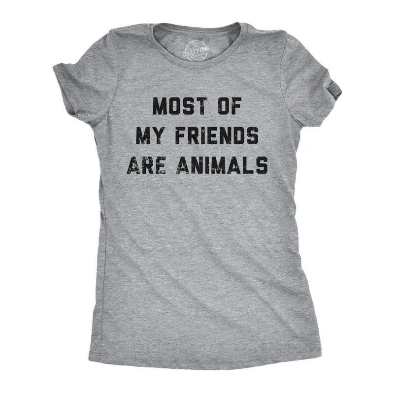 Womens Most Of My Friends Are Animals T Shirt Funny Anti Social Introvert Pet Lovers Tee For Ladies Funny Womens T Shirts Cute Slimming Top Comfortable Soft Womenswear Introvert T Shirt for Women Light Grey