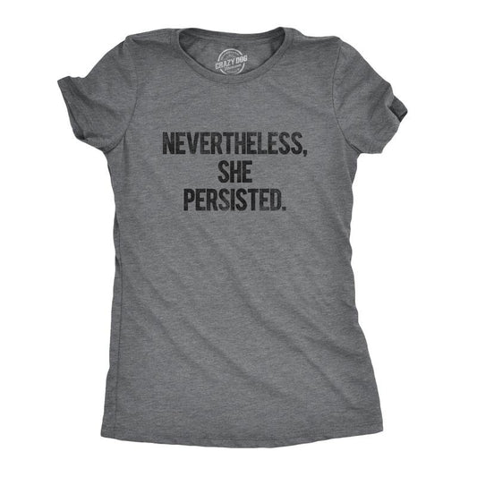 Womens Nevertheless She Persisted Funny Political Adult Sarcastic Humor T shirt Funny Womens T Shirts Cute Slimming Top Comfortable Soft Womenswear Funny Political Top Women's Novelty Tees
