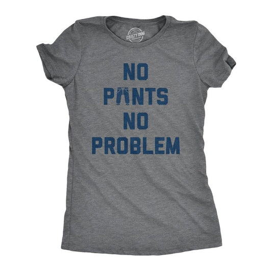 Womens No Pants No Problem T Shirt Funny Relaxing Nude Joke Tee For Ladies Funny Womens T Shirts Cute Slimming Top Comfortable Soft Womenswear Funny Sarcastic Top Women's Novelty Tees Dark Grey