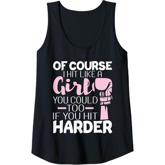 Womens Of Course I Hit Like A Girl - Boxing Kickboxer Gym Boxer Tank Top Made in USA