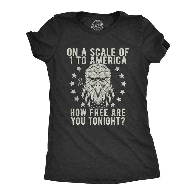 Womens On A Scale Of 1 To America How Free Are You Tonight T Shirt Funny Pick Up Line Tee Funny Womens T Shirts Cute Slimming Top Comfortable Soft Womenswear Patriotic Tops for Women Women's Novelty Black