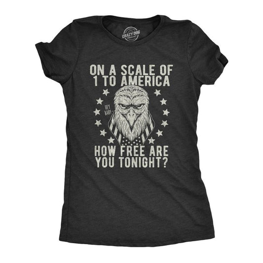Womens On A Scale Of 1 To America How Free Are You Tonight T Shirt Funny Pick Up Line Tee Funny Womens T Shirts Cute Slimming Top Comfortable Soft Womenswear Patriotic Tops for Women Women's Novelty Black