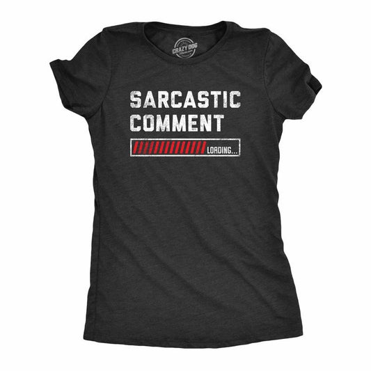 Womens Sarcastic Comment Loading T Shirt Funny Sarcasm Joke Graphic Novelty Tee for Girls Funny Womens T Shirts Cute Slimming Top Black