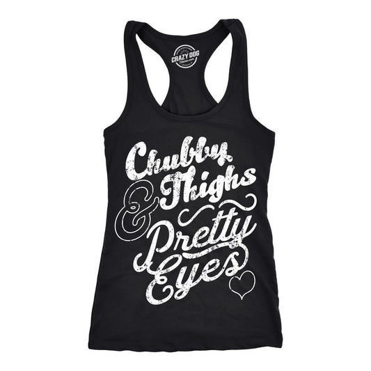 Womens Tank Chubby Thighs and Pretty Eyes Gym Shirt Funny Workout Racerback Top Funny Racerback Tank Cute Slimming Tank tops Black