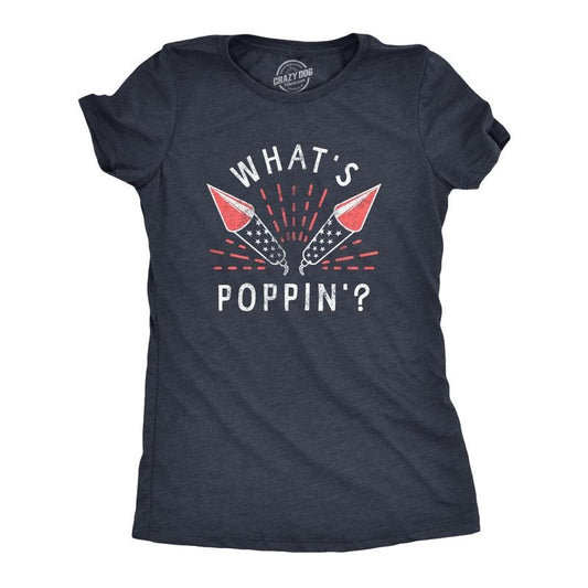 Womens Whats Poppin T Shirt Funny Fourth Of July Party Firecrackers Graphic Novelty Tee for Ladies Funny Womens T Shirts Cute Slimming Top Comfortable Soft Womenswear Patriotic Tops for Women Funny Navy
