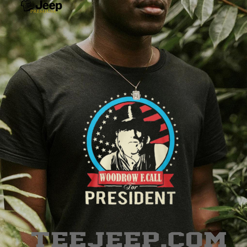 Woodrow F. Call For President Lonesome Dove Western Cowboy Graphic T Shirt