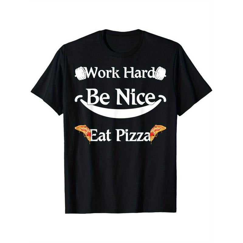 Work hard, be nice, eat pizza Funny pizza lover apparel T-Shirt Gift Summer Comfortable Casual Short Sleeve T-Shirt Made in USA