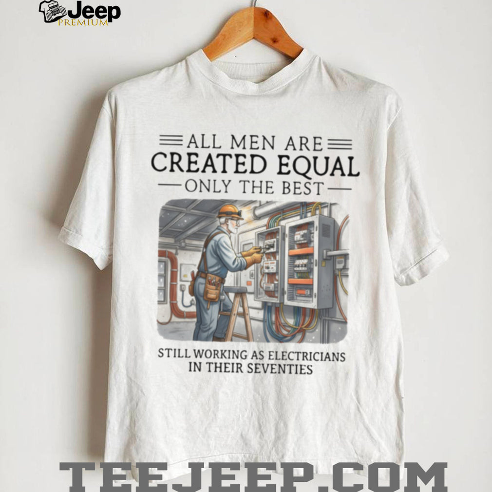 Working As Electricians In Their Seventies Skilled Tradesman Shirt