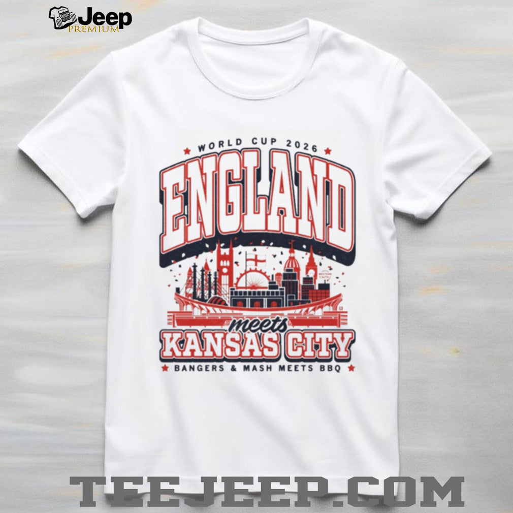 World Cup 2026 England Meets Kansas City Shirt Bangers & Mash Meets BBQ