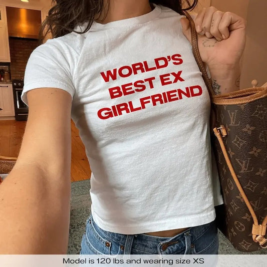 World's Best Ex Girlfriend Y2k Baby Tee graphic Womenswear Cotton Top Comfort Fabric