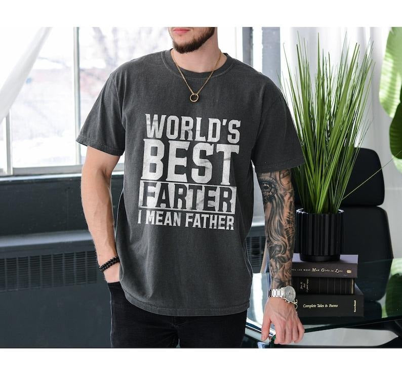 World's Best Farter I Mean Father TShirt Funny, Fathers Day Gift, Husband Shirt Humor Gift for Men, Funny Dad Shirt...