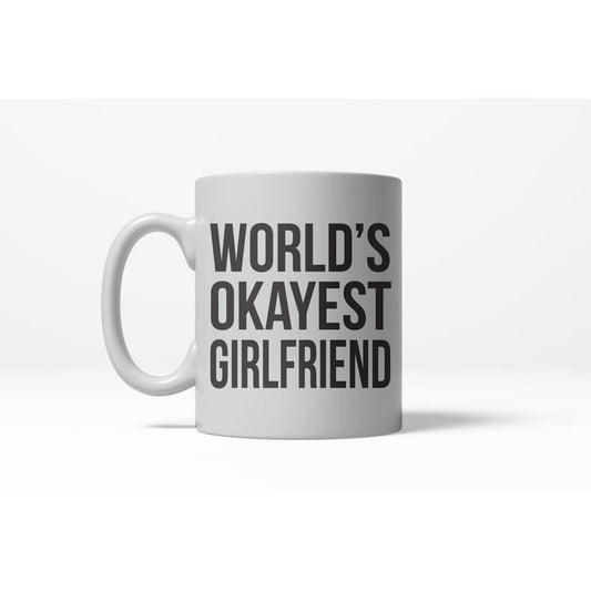 Worlds Okayest Girlfriend Funny Dating Relationship Ceramic Coffee Drinking Mug 11oz Cup Funny Coffee Mugs Ceramic Printed Drinkware Cup
