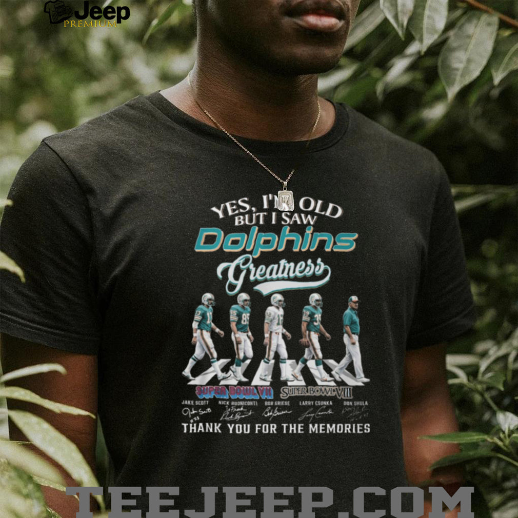 Yes I am Old But I Saw Dolphins Greatness Abbey Road Legends Signatures T Shirt