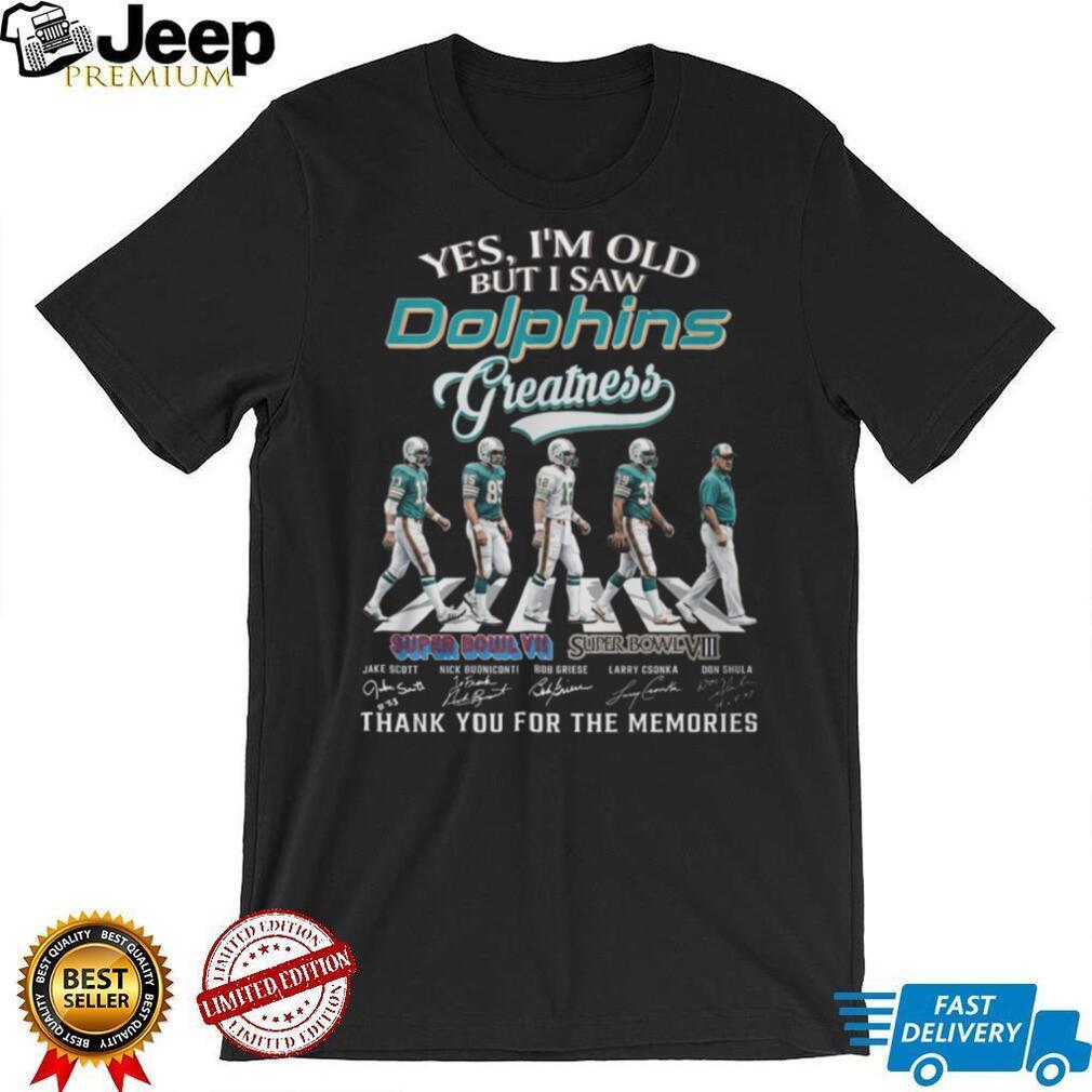 Yes I am Old But I Saw Dolphins Greatness Abbey Road Legends Signatures T Shirt
