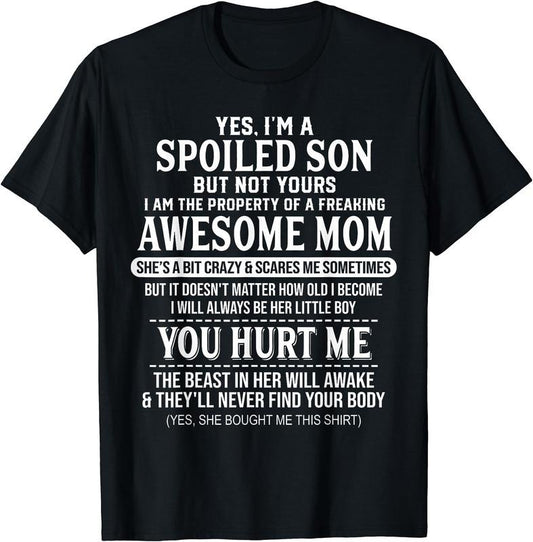 Yes I'm A Spoiled Son But Not Yours Freaking Awesome Mom T-Shirt | Unisex cotton tee Gifts, Crewneck