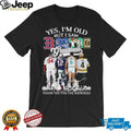 “Yes I’m Old But I Saw Boston Greatness” Ortiz Brady Russell Orr Legends T Shirt