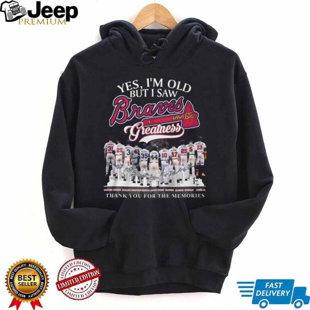 Yes I’m Old But I Saw Braves Greatness Team History Signatures T Shirt