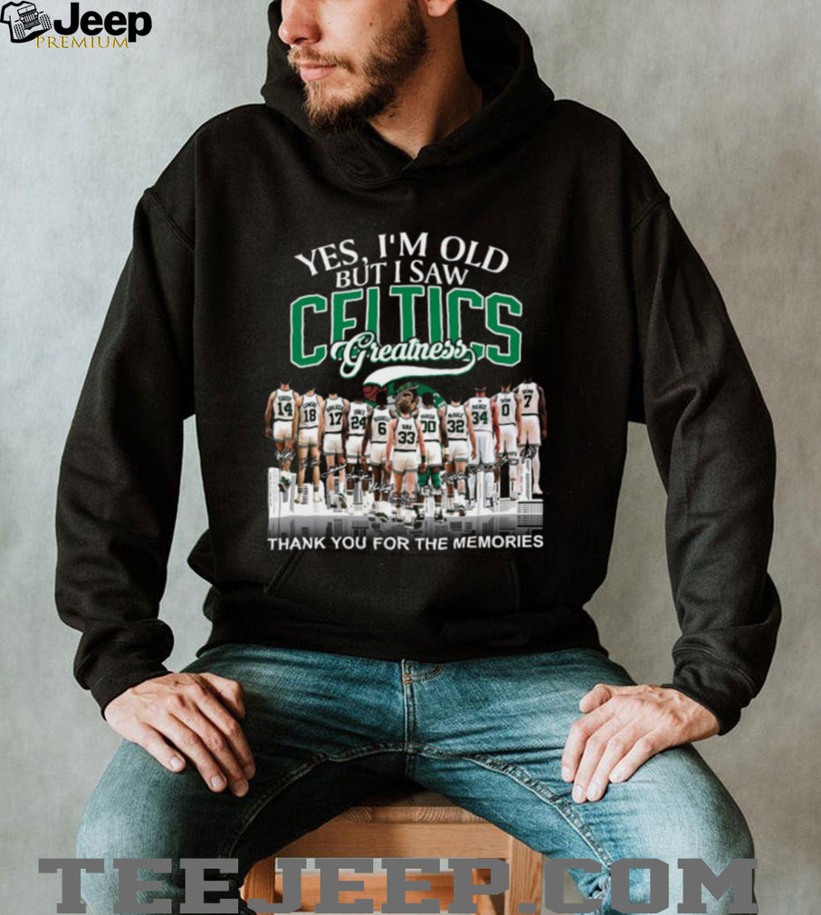 Yes I’m Old But I Saw Celtics Greatness All Time Legends Signature T Shirt