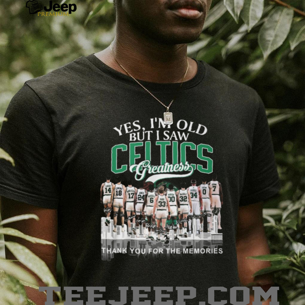 Yes I’m Old But I Saw Celtics Greatness Legends Signatures T Shirt