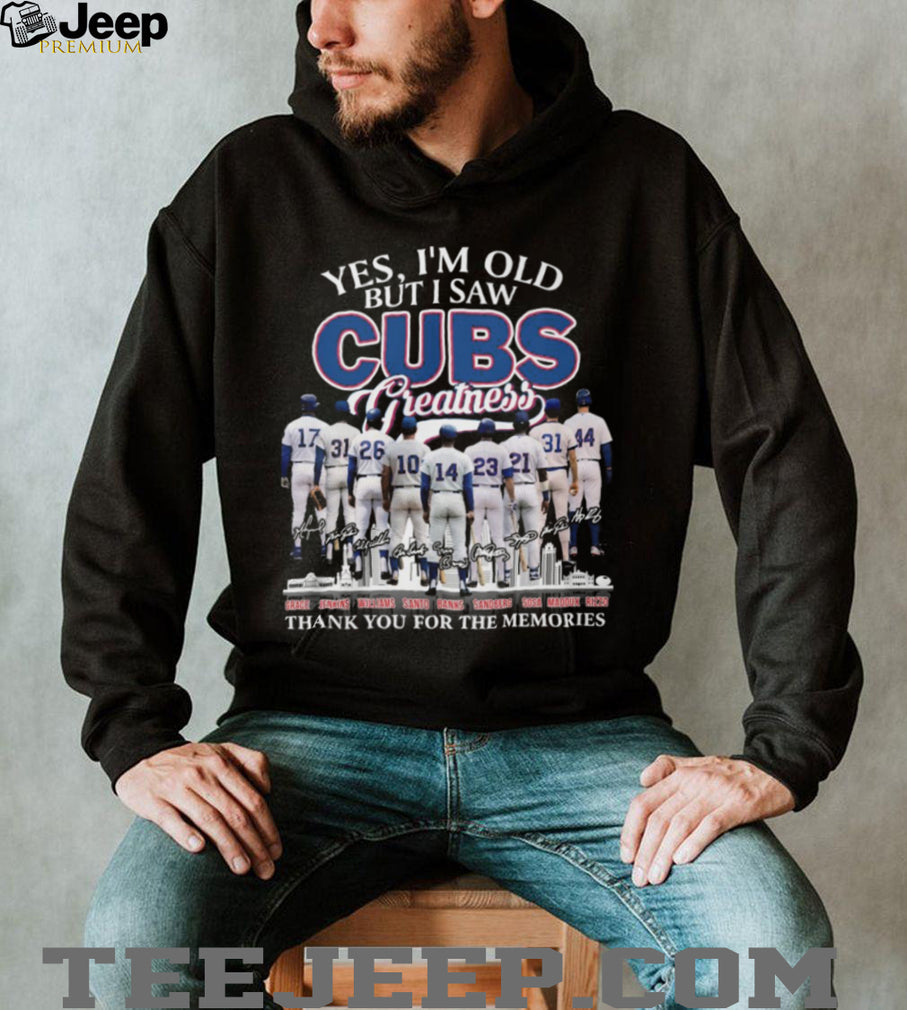 Yes I’m Old But I Saw Cubs Greatness Signatures Memories T Shirt