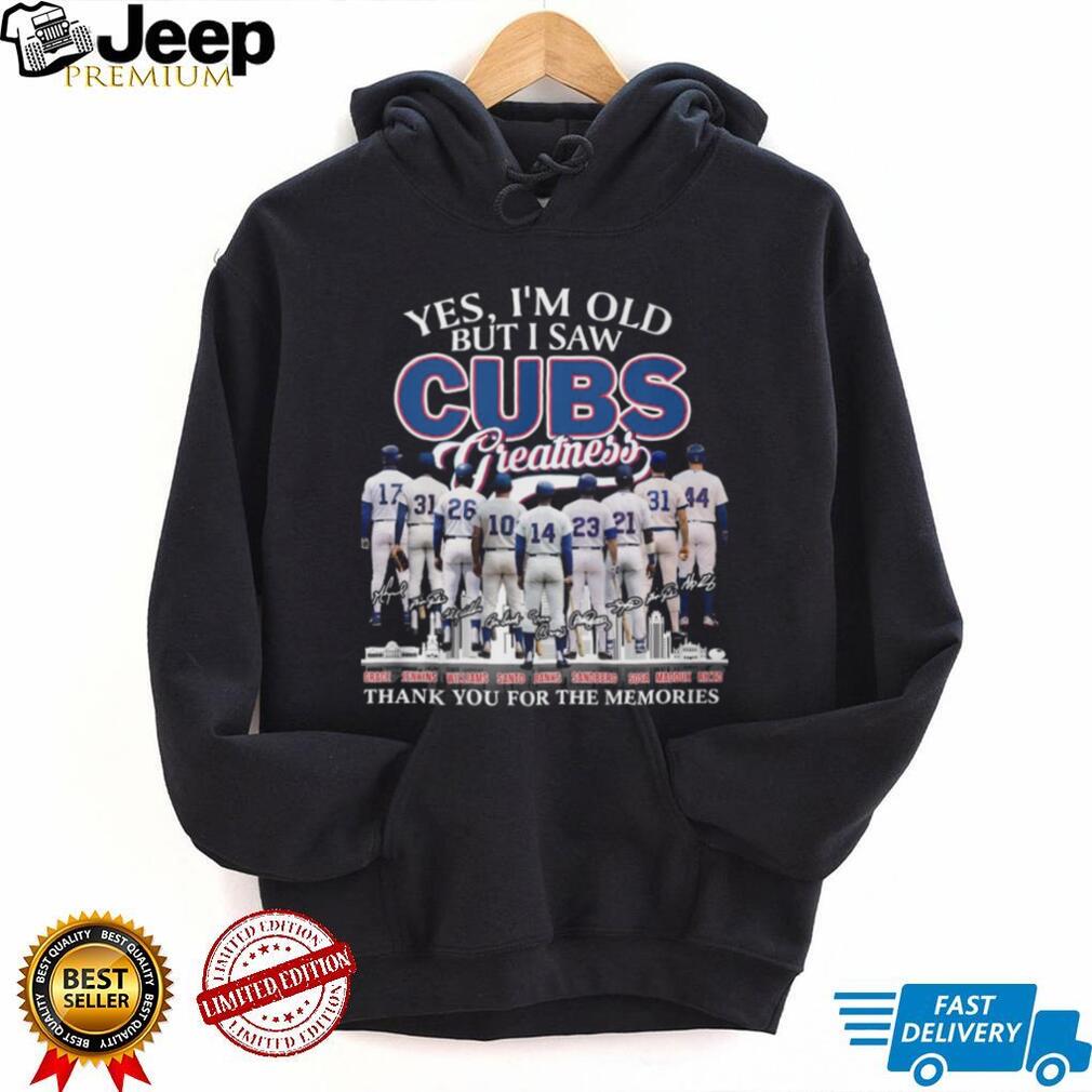 Yes I’m Old But I Saw Cubs Greatness Signatures Memories T Shirt