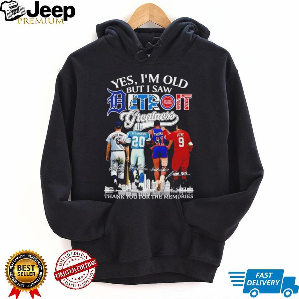 “Yes I’m Old But I Saw Detroit Greatness” Kaline Sanders Thomas Howe Legends T Shirt