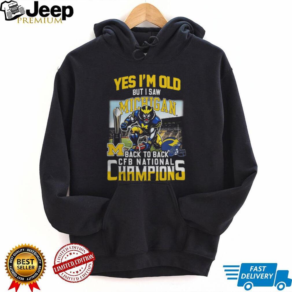 Yes I’m Old But I Saw Michigan Back To Back CFB National Champions T Shirt