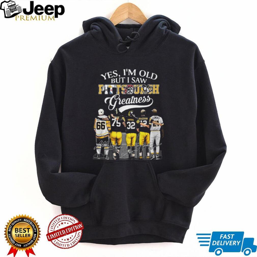 Yes I’m Old But I Saw Pittsburgh Greatness 5 Legends Skyline T Shirt