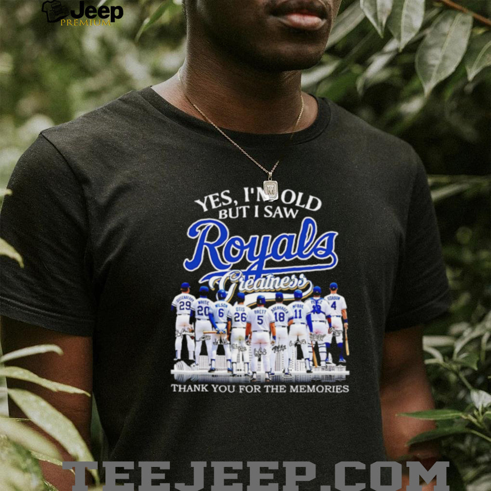 Yes I’m Old But I Saw Royals Greatness Kansas City Baseball Fan T Shirt