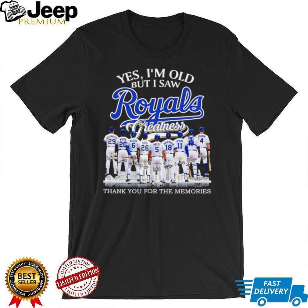 Yes I’m Old But I Saw Royals Greatness Kansas City Baseball Fan T Shirt