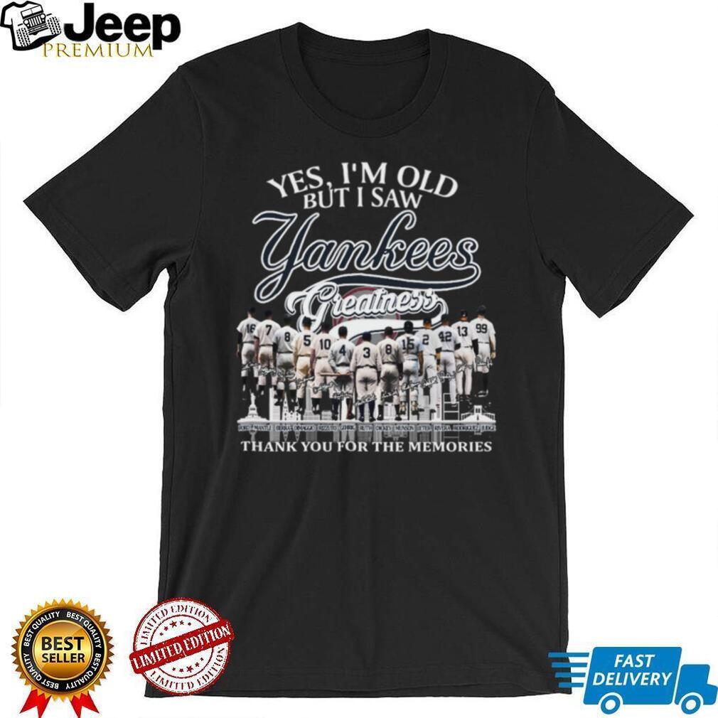 Yes I’m Old But I Saw Yankees Greatness Legends Memories T Shirt