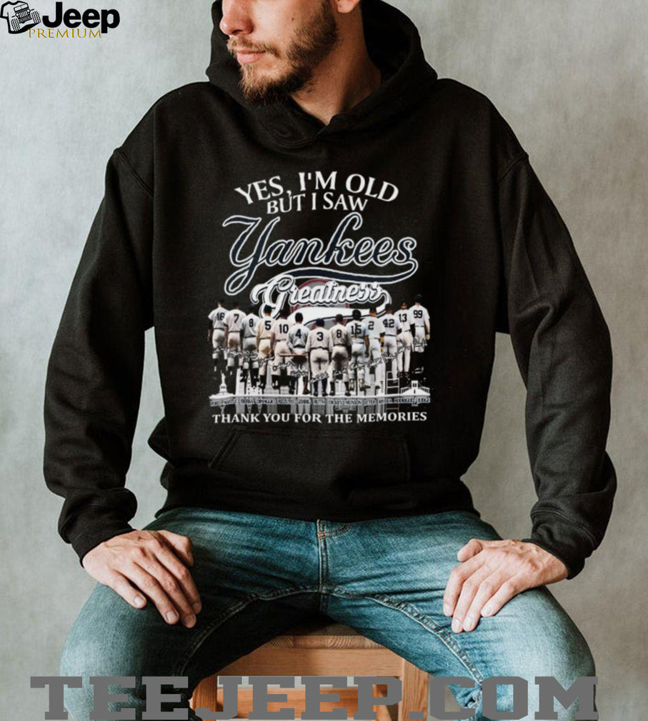 Yes I’m Old But I Saw Yankees Greatness Legends Memories T Shirt