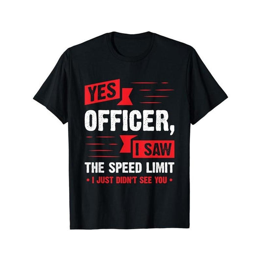 Yes Officer I Saw The Speed Limit Print Men's Crew Neck Fashionable Short Sleeve Sports T-shirt, Comfortable And Versatile, For Summer And Spring, Athletic Style, Comfort Fit T-Shirt, As Gifts Made in USA