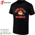 You Are Killin Me Smalls The Sandlot Atlanta Braves MLB Shirt