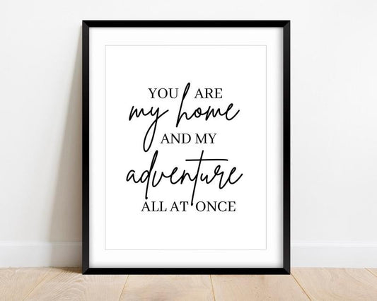 You Are My Home And My Adventure All At Once Sign, Couple Saying Gift, Romantic Love Sign Print Poster Prints No Frame, Gifts For Men Women Wall Art, Wall Art Home Decor, Wall Art Prints, Gifts For Birthday Christmas Xmas