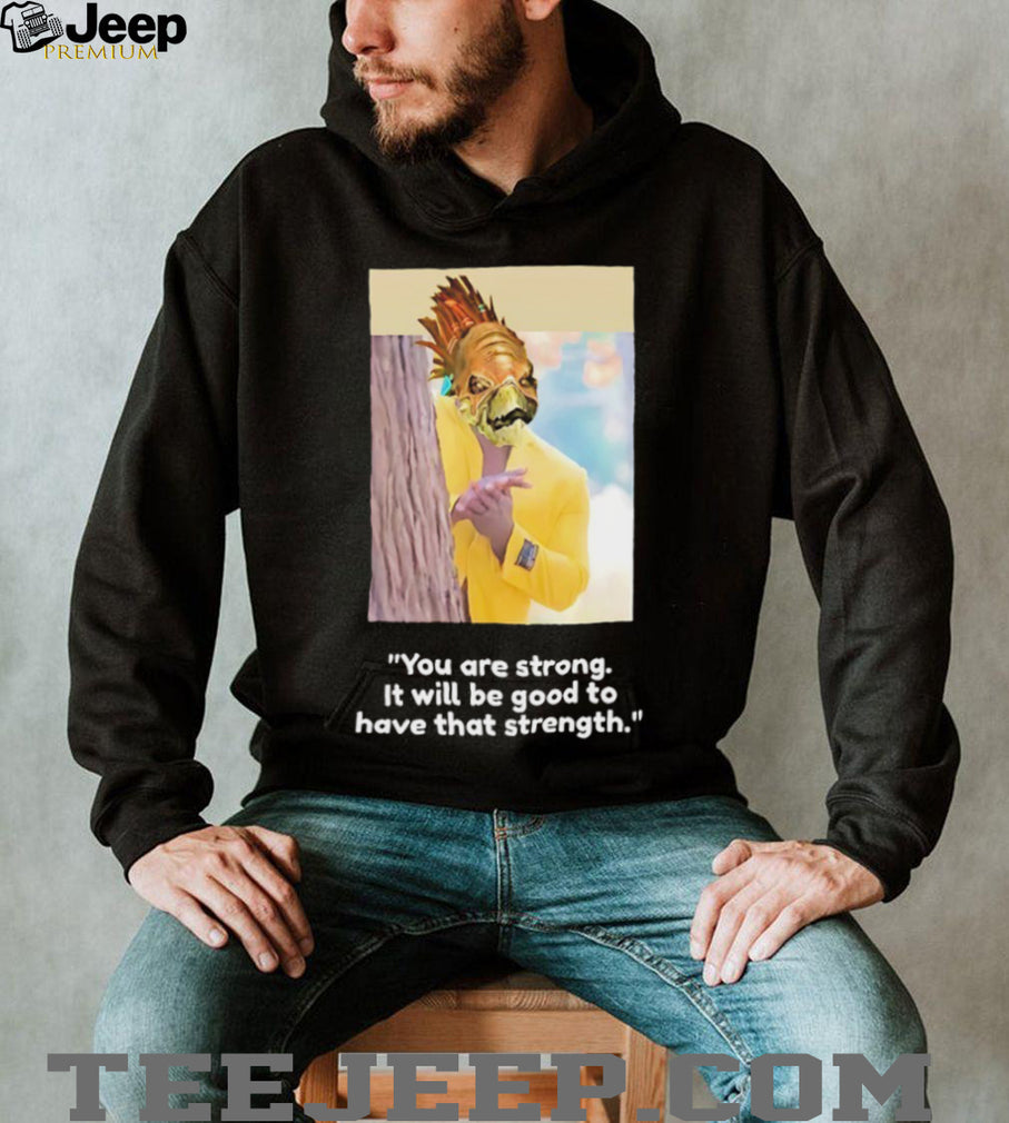 “You Are Strong” Funny Meme Parody Graphic T Shirt